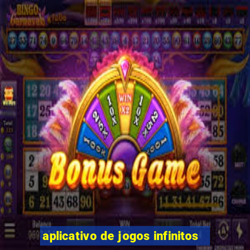 aplicativo de jogos infinitos